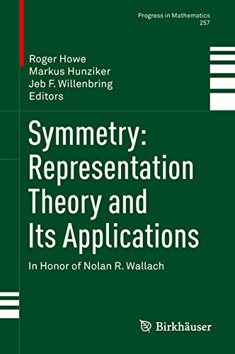 Symmetry: Representation Theory and Its Applications: In Honor of Nolan R. Wallach (Progress in Mathematics, 257, Band 257) von Springer